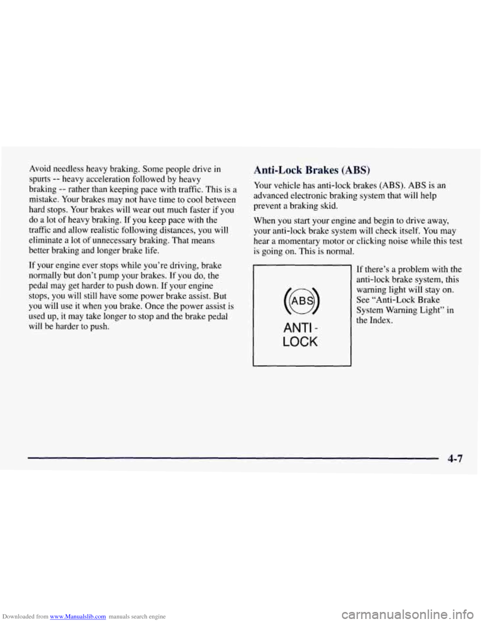 CHEVROLET TAHOE 1997 1.G Owners Manual Downloaded from www.Manualslib.com manuals search engine Avoid needless heavy braking. Some people drive in
spurts
-- heavy acceleration followed by heavy
braking
-- rather than keeping pace CHEVROLET TAHOE 1997 1.G Owners Manual Downloaded from www.Manualslib.com manuals search engine Avoid needless heavy braking. Some people drive in
spurts
-- heavy acceleration followed by heavy
braking
-- rather than keeping pace