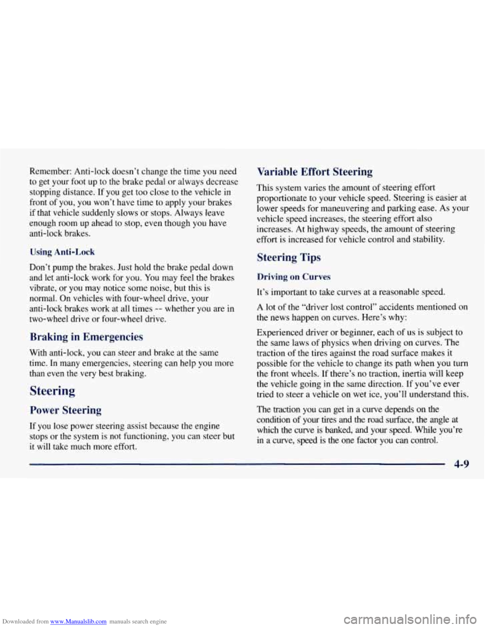 CHEVROLET TAHOE 1997 1.G Owners Manual Downloaded from www.Manualslib.com manuals search engine Remember: Anti-lock doesn’t  change the time you need 
to  get  your  foot up to  the brake  pedal or always  decrease 
stopping  distance.  