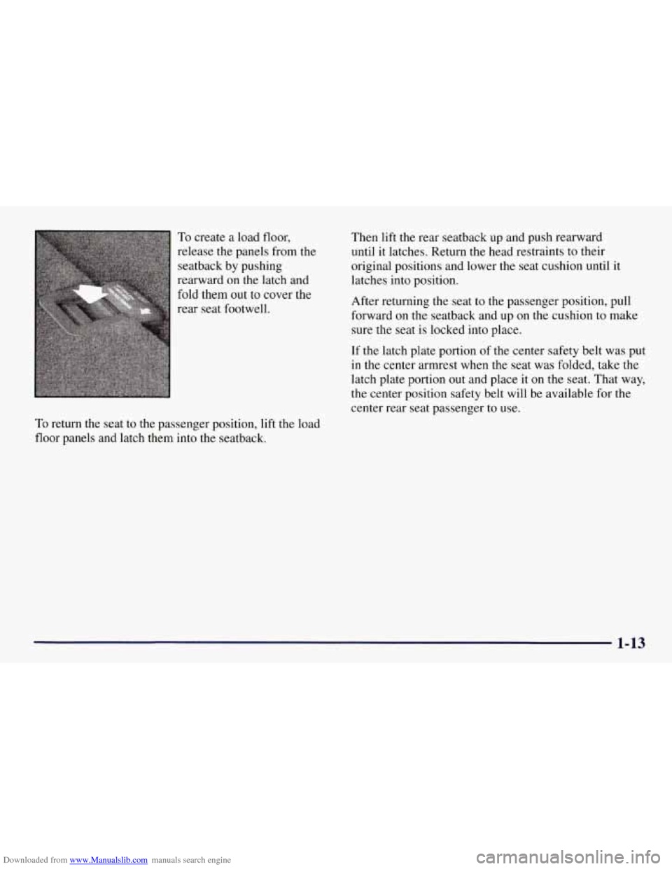 CHEVROLET TAHOE 1997 1.G Owners Manual Downloaded from www.Manualslib.com manuals search engine To create  a  load floor, 
release the panels  from the 
seatback  by pushing 
rearward  on the latch and 
fold them out to cover the 
rear  se