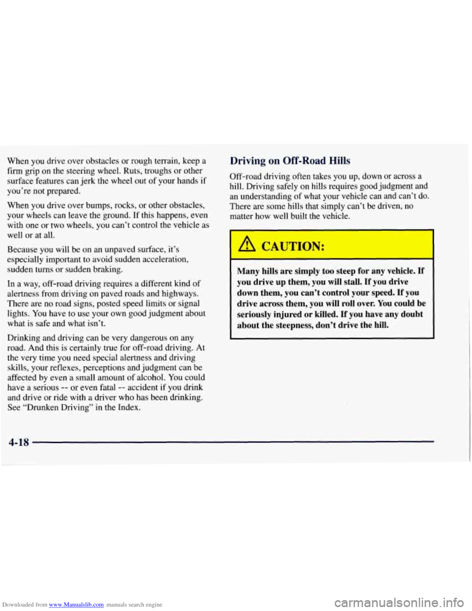 CHEVROLET TAHOE 1997 1.G Owners Manual Downloaded from www.Manualslib.com manuals search engine When you drive  over  obstacles  or  rough terrain,  keep  a 
firm  grip 
on the  steering  wheel.  Ruts,  troughs  or  other 
surface  feature