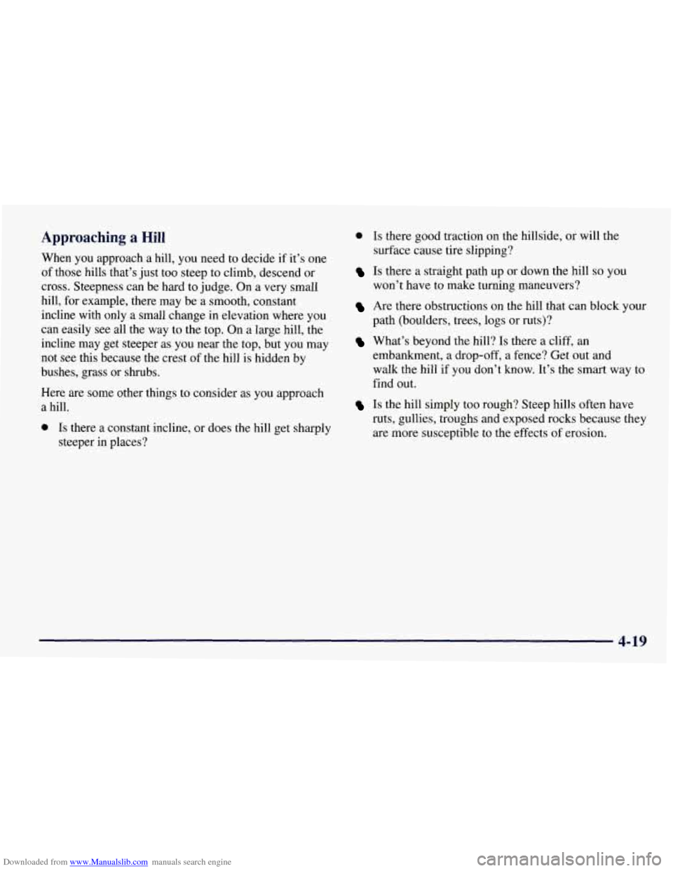 CHEVROLET TAHOE 1997 1.G Owners Manual Downloaded from www.Manualslib.com manuals search engine Approaching a Hill
When you approach a hill, you need to decide if it’s one
of those hills that’s just too steep to climb, des CHEVROLET TAHOE 1997 1.G Owners Manual Downloaded from www.Manualslib.com manuals search engine Approaching a Hill
When you approach a hill, you need to decide if it’s one
of those hills that’s just too steep to climb, des