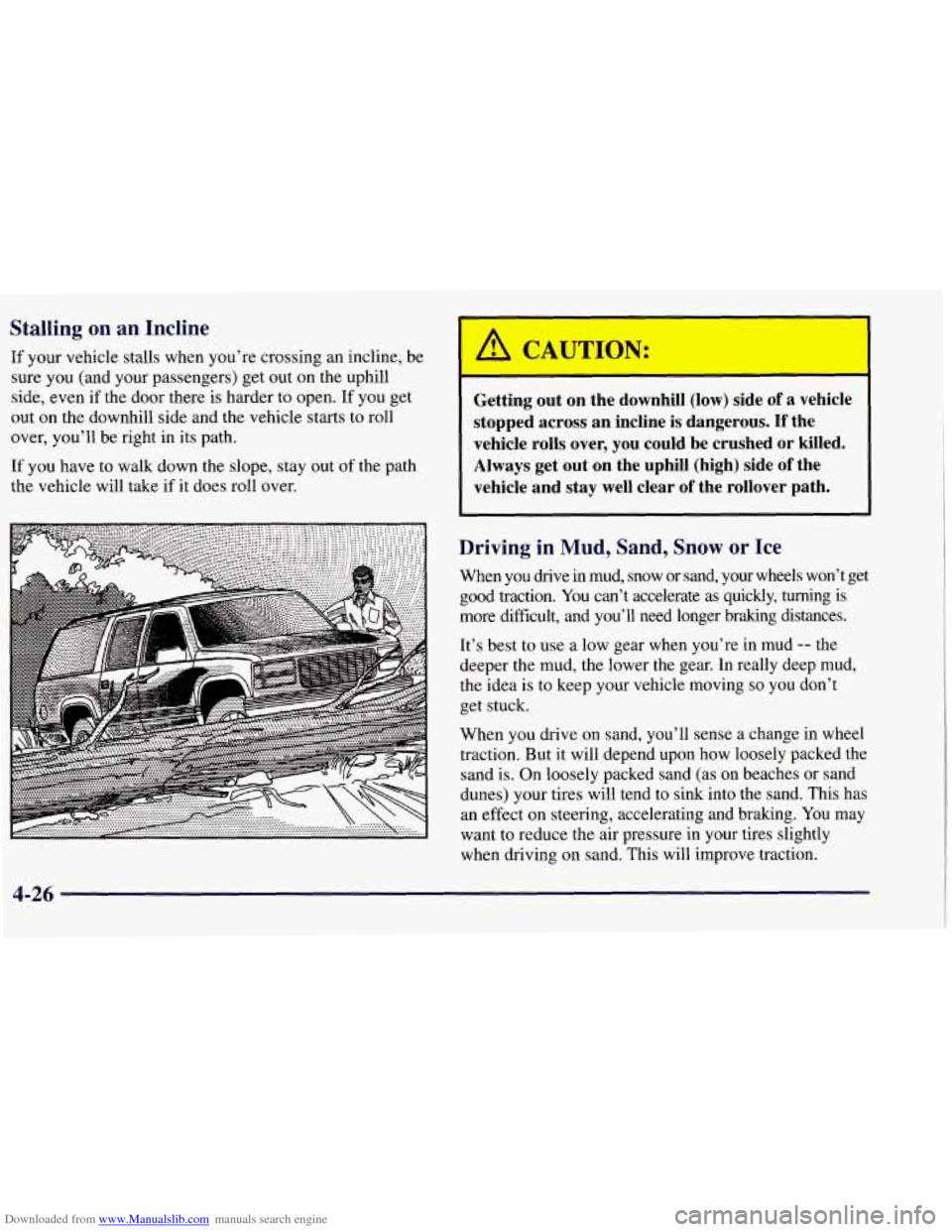 CHEVROLET TAHOE 1997 1.G Owners Manual Downloaded from www.Manualslib.com manuals search engine Stalling on an Incline
If your vehicle stalls when you’re crossing an incline, be
sure you (and your passengers) get out on the up CHEVROLET TAHOE 1997 1.G Owners Manual Downloaded from www.Manualslib.com manuals search engine Stalling on an Incline
If your vehicle stalls when you’re crossing an incline, be
sure you (and your passengers) get out on the up