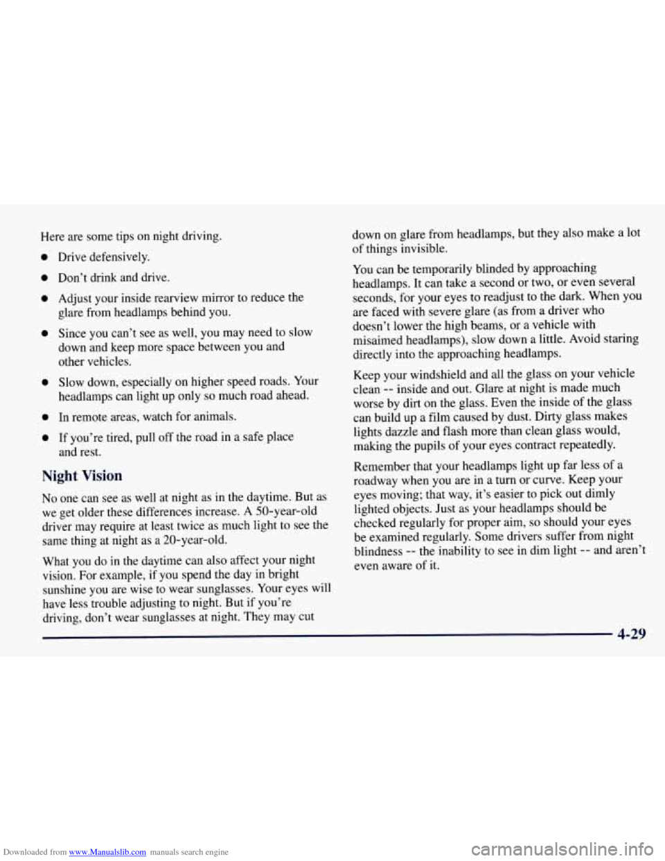 CHEVROLET TAHOE 1997 1.G Owners Manual Downloaded from www.Manualslib.com manuals search engine Here are some tips on night driving. 
0 
0 
0 
0 
0 
0 
0 
Drive defensively. 
Don’t  drink and drive. 
Adjust  your inside rearview mirror  