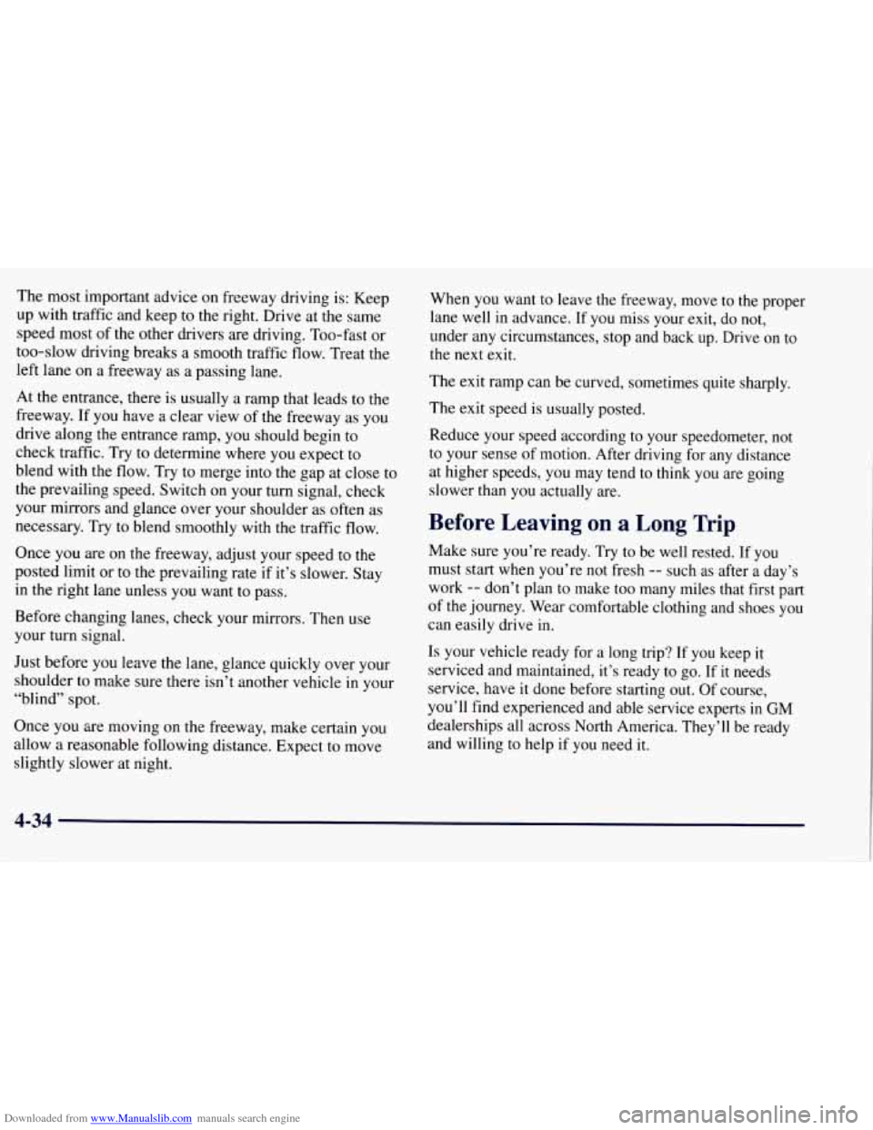 CHEVROLET TAHOE 1997 1.G Owners Manual Downloaded from www.Manualslib.com manuals search engine The most important advice on freeway driving is: Keep
up with traffic and keep to the right. Drive at the same
speed most of the oth CHEVROLET TAHOE 1997 1.G Owners Manual Downloaded from www.Manualslib.com manuals search engine The most important advice on freeway driving is: Keep
up with traffic and keep to the right. Drive at the same
speed most of the oth