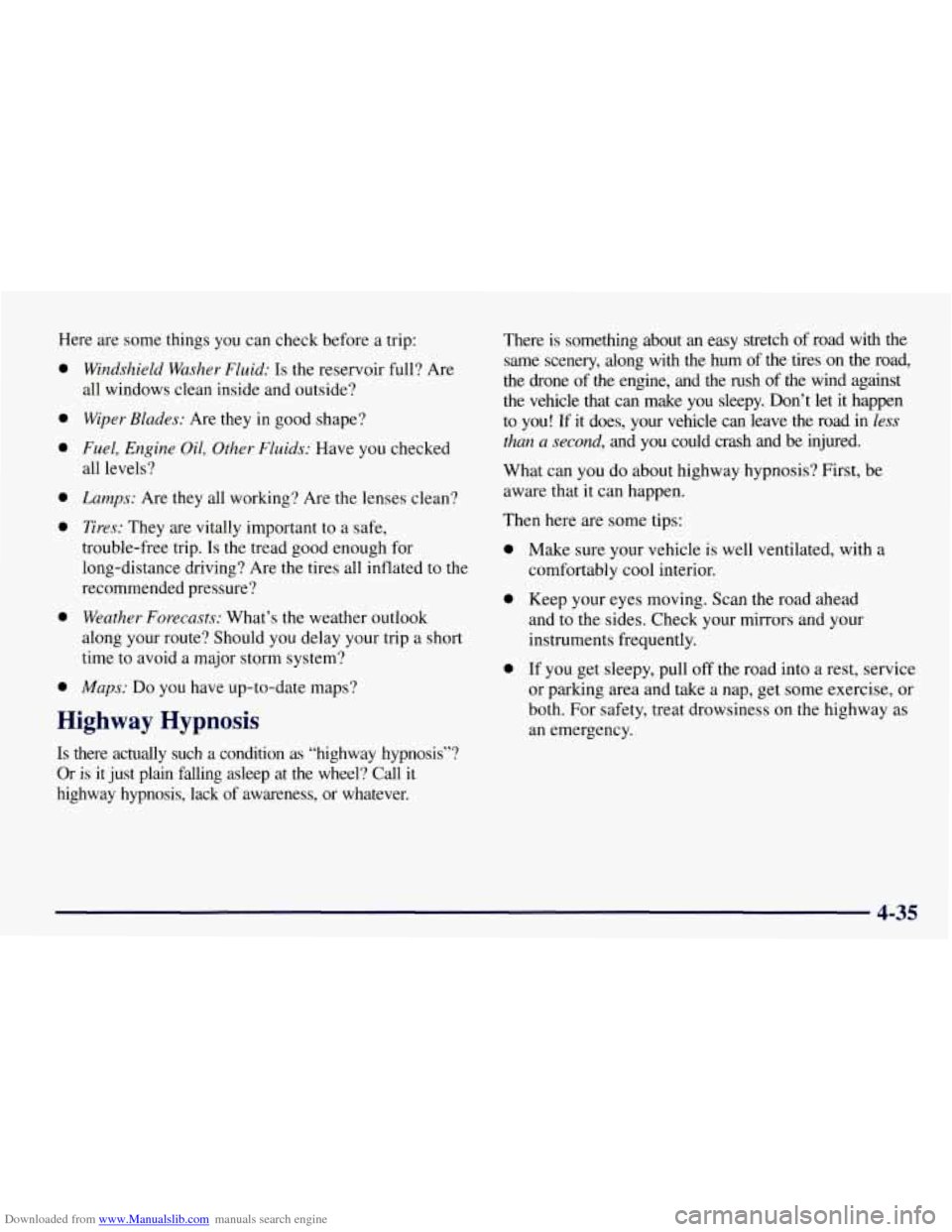 CHEVROLET TAHOE 1997 1.G Owners Manual Downloaded from www.Manualslib.com manuals search engine Here are some things you can check before a trip:
0
0
0
0
0
0
0
Windshield Washer Fluid: Is the reservoir full? Are
all windows CHEVROLET TAHOE 1997 1.G Owners Manual Downloaded from www.Manualslib.com manuals search engine Here are some things you can check before a trip:
0
0
0
0
0
0
0
Windshield Washer Fluid: Is the reservoir full? Are
all windows