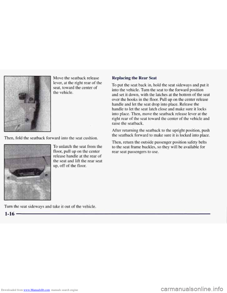 CHEVROLET TAHOE 1997 1.G Owners Manual Downloaded from www.Manualslib.com manuals search engine Move the seatback release
lever, at the right rear
of the
seat, toward the center
of
the vehicle.
Then, fold the seatback forward i CHEVROLET TAHOE 1997 1.G Owners Manual Downloaded from www.Manualslib.com manuals search engine Move the seatback release
lever, at the right rear
of the
seat, toward the center
of
the vehicle.
Then, fold the seatback forward i
