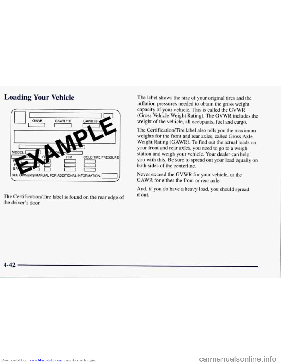 CHEVROLET TAHOE 1997 1.G Owners Manual Downloaded from www.Manualslib.com manuals search engine Loading Your Vehicle 
The Certificatiomire label is found on the rear  edge of 
the drivers  door.  The 
label shows the size  of  your origin CHEVROLET TAHOE 1997 1.G Owners Manual Downloaded from www.Manualslib.com manuals search engine Loading Your Vehicle 
The Certificatiomire label is found on the rear  edge of 
the drivers  door.  The 
label shows the size  of  your origin