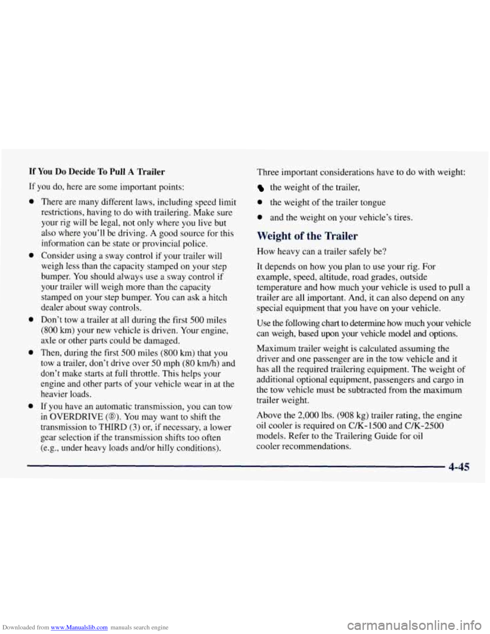 CHEVROLET TAHOE 1997 1.G Owners Manual Downloaded from www.Manualslib.com manuals search engine If You Do Decide To Pull A Trailer
If you do, here are some important points:
0
0
0
0
0
There are many different laws, including spee CHEVROLET TAHOE 1997 1.G Owners Manual Downloaded from www.Manualslib.com manuals search engine If You Do Decide To Pull A Trailer
If you do, here are some important points:
0
0
0
0
0
There are many different laws, including spee