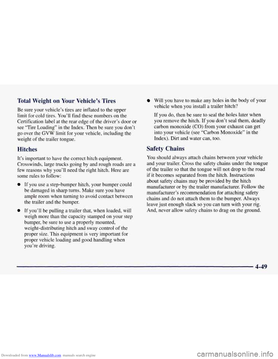 CHEVROLET TAHOE 1997 1.G Owners Manual Downloaded from www.Manualslib.com manuals search engine Total  Weight on Your Vehicle’s  Tires 
Be sure  your  vehicle’s  tires are inflated to the upper 
limit  for cold tires.  You’ll find th CHEVROLET TAHOE 1997 1.G Owners Manual Downloaded from www.Manualslib.com manuals search engine Total  Weight on Your Vehicle’s  Tires 
Be sure  your  vehicle’s  tires are inflated to the upper 
limit  for cold tires.  You’ll find th