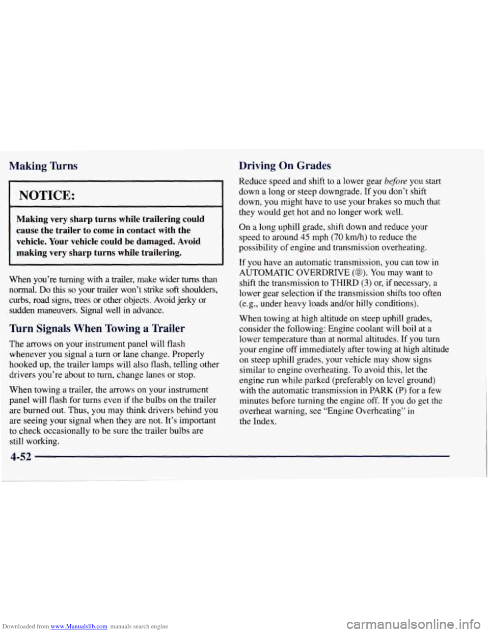 CHEVROLET TAHOE 1997 1.G Owners Manual Downloaded from www.Manualslib.com manuals search engine Making ’hms 
NOTICE: 
Making  very  sharp  turns  while  trailering  could 
cause  the  trailer  to  come  in contact  with  the 
vehicle.  Y