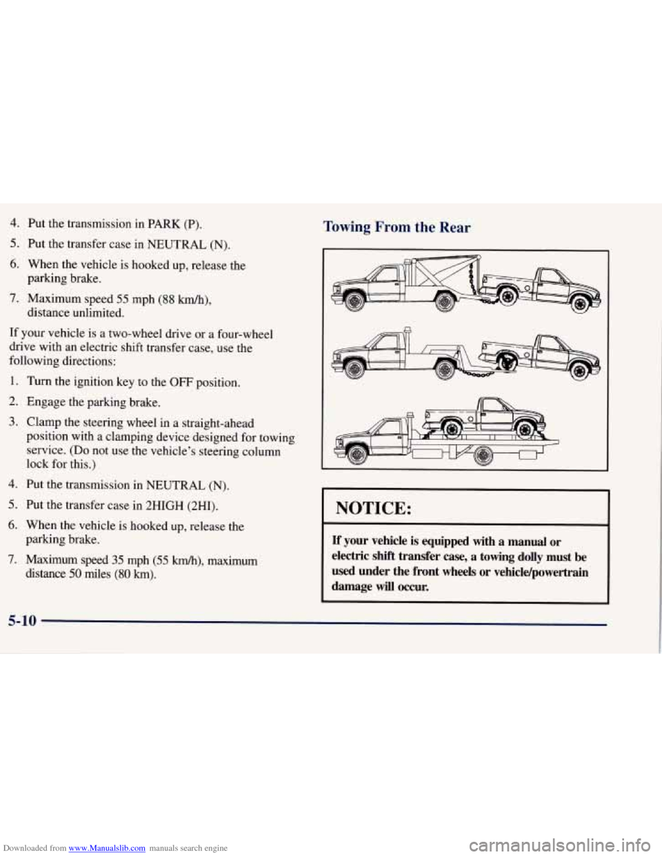 CHEVROLET TAHOE 1997 1.G Owners Manual Downloaded from www.Manualslib.com manuals search engine 4. Put  the transmission in  PARK (P). 
5. Put the transfer  case in NEUTRAL  (N). 
6. When the vehicle is hooked  up, release  the 
7. Maximum