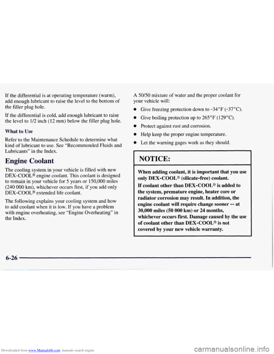 CHEVROLET TAHOE 1997 1.G Owners Manual Downloaded from www.Manualslib.com manuals search engine If the differential  is at operating temperature (warm), 
add  enough  lubricant  to raise  the level 
to the bottom  of 
the  filler  plug hol