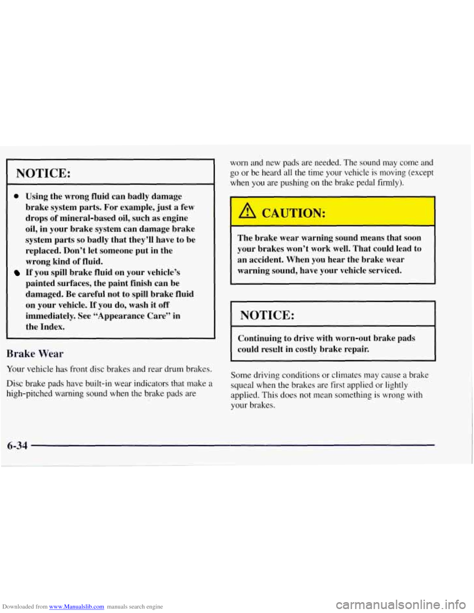 CHEVROLET TAHOE 1997 1.G Owners Manual Downloaded from www.Manualslib.com manuals search engine NOTICE:
0 Using the wrong fluid can badly damage
brake system parts. For example, just
a few
drops of mineral-based oil, such CHEVROLET TAHOE 1997 1.G Owners Manual Downloaded from www.Manualslib.com manuals search engine NOTICE:
0 Using the wrong fluid can badly damage
brake system parts. For example, just
a few
drops of mineral-based oil, such