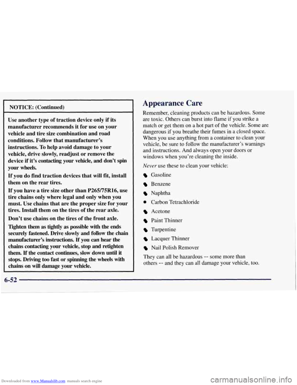 CHEVROLET TAHOE 1997 1.G Owners Manual Downloaded from www.Manualslib.com manuals search engine NOTICE: (Continued)
Use another type of traction device only if its
manufacturer recommends it for use on your
vehicle and tire s CHEVROLET TAHOE 1997 1.G Owners Manual Downloaded from www.Manualslib.com manuals search engine NOTICE: (Continued)
Use another type of traction device only if its
manufacturer recommends it for use on your
vehicle and tire s