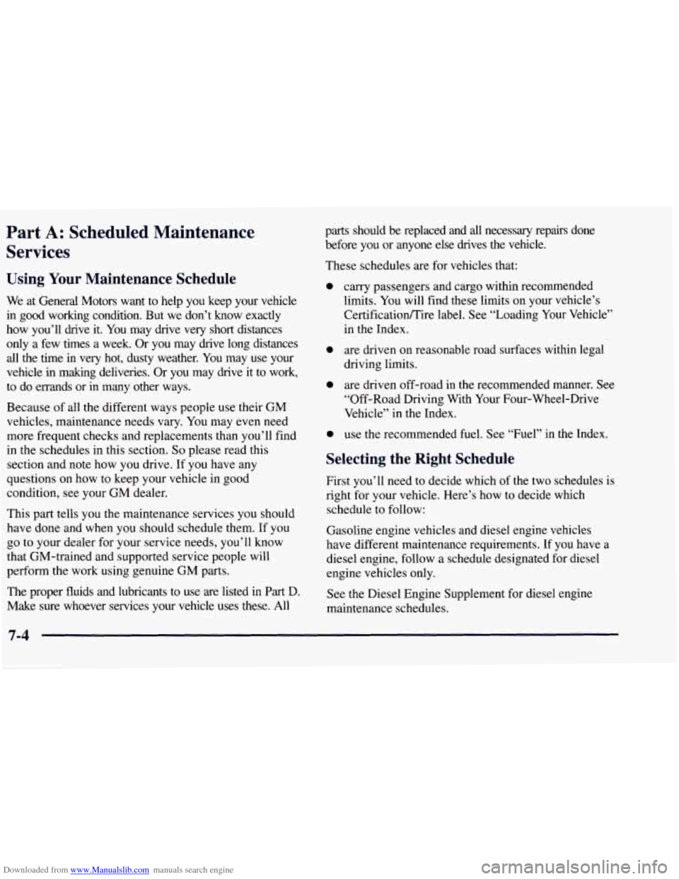 CHEVROLET TAHOE 1997 1.G Owners Manual Downloaded from www.Manualslib.com manuals search engine Part A: Scheduled Maintenance
Services
Using Your Maintenance Schedule
We at General Motors want to help you keep your vehicle
i CHEVROLET TAHOE 1997 1.G Owners Manual Downloaded from www.Manualslib.com manuals search engine Part A: Scheduled Maintenance
Services
Using Your Maintenance Schedule
We at General Motors want to help you keep your vehicle
i