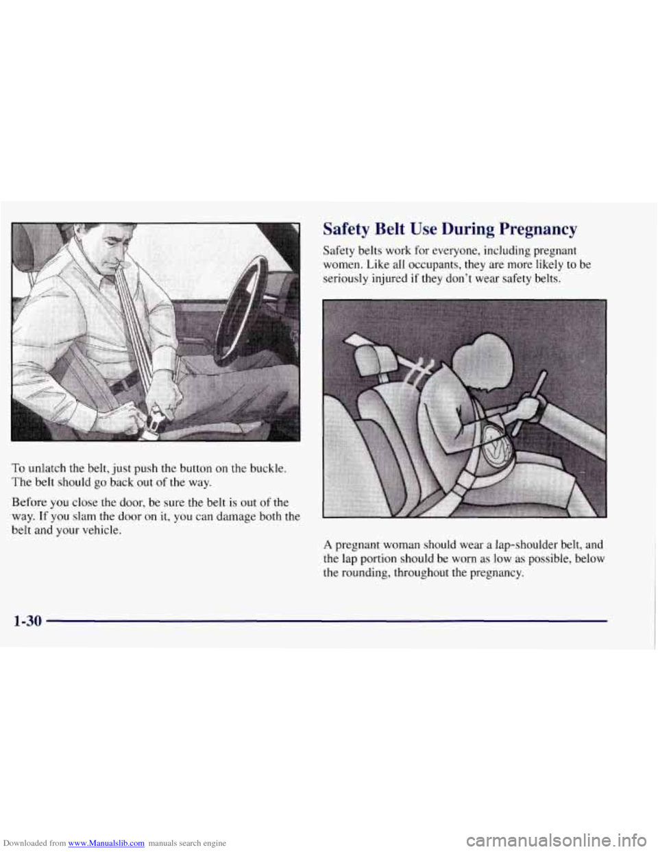 CHEVROLET TAHOE 1997 1.G Owners Guide Downloaded from www.Manualslib.com manuals search engine To unlatch  the belt,  just push the button on the buckle. 
The 
belt should go back  out of the  way. 
Safety  Belt  Use  During  Pregnancy 
S