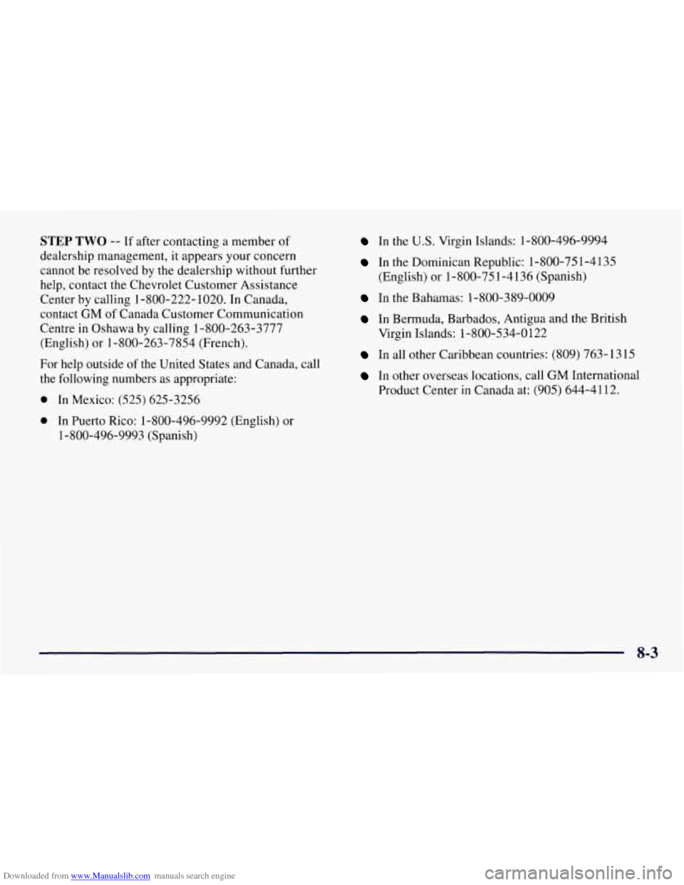 CHEVROLET TAHOE 1997 1.G Owners Manual Downloaded from www.Manualslib.com manuals search engine STEP TWO -- If after contacting a member of
dealership management, it appears your concern
cannot be resolved by
the dealership wit CHEVROLET TAHOE 1997 1.G Owners Manual Downloaded from www.Manualslib.com manuals search engine STEP TWO -- If after contacting a member of
dealership management, it appears your concern
cannot be resolved by
the dealership wit