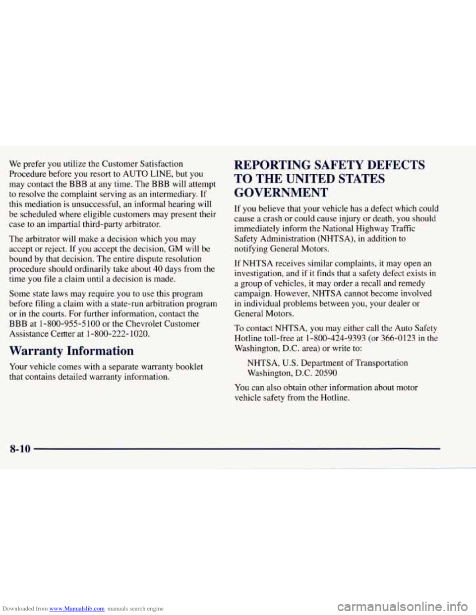 CHEVROLET TAHOE 1997 1.G Owners Manual Downloaded from www.Manualslib.com manuals search engine We prefer you utilize the Customer Satisfaction
Procedure before you resort to AUTO LINE, but
you
may contact the BBB at any time. The CHEVROLET TAHOE 1997 1.G Owners Manual Downloaded from www.Manualslib.com manuals search engine We prefer you utilize the Customer Satisfaction
Procedure before you resort to AUTO LINE, but
you
may contact the BBB at any time. The