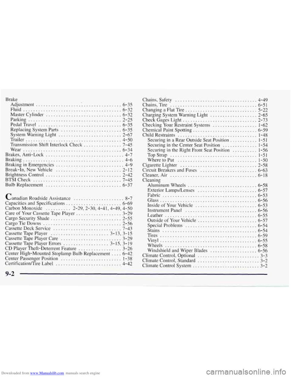 CHEVROLET TAHOE 1997 1.G Owners Manual Downloaded from www.Manualslib.com manuals search engine Brake Adjustment 
........................ ....... 6-35 
Fluid 
....................................... 6-32 
Master  Cylinder 
...............