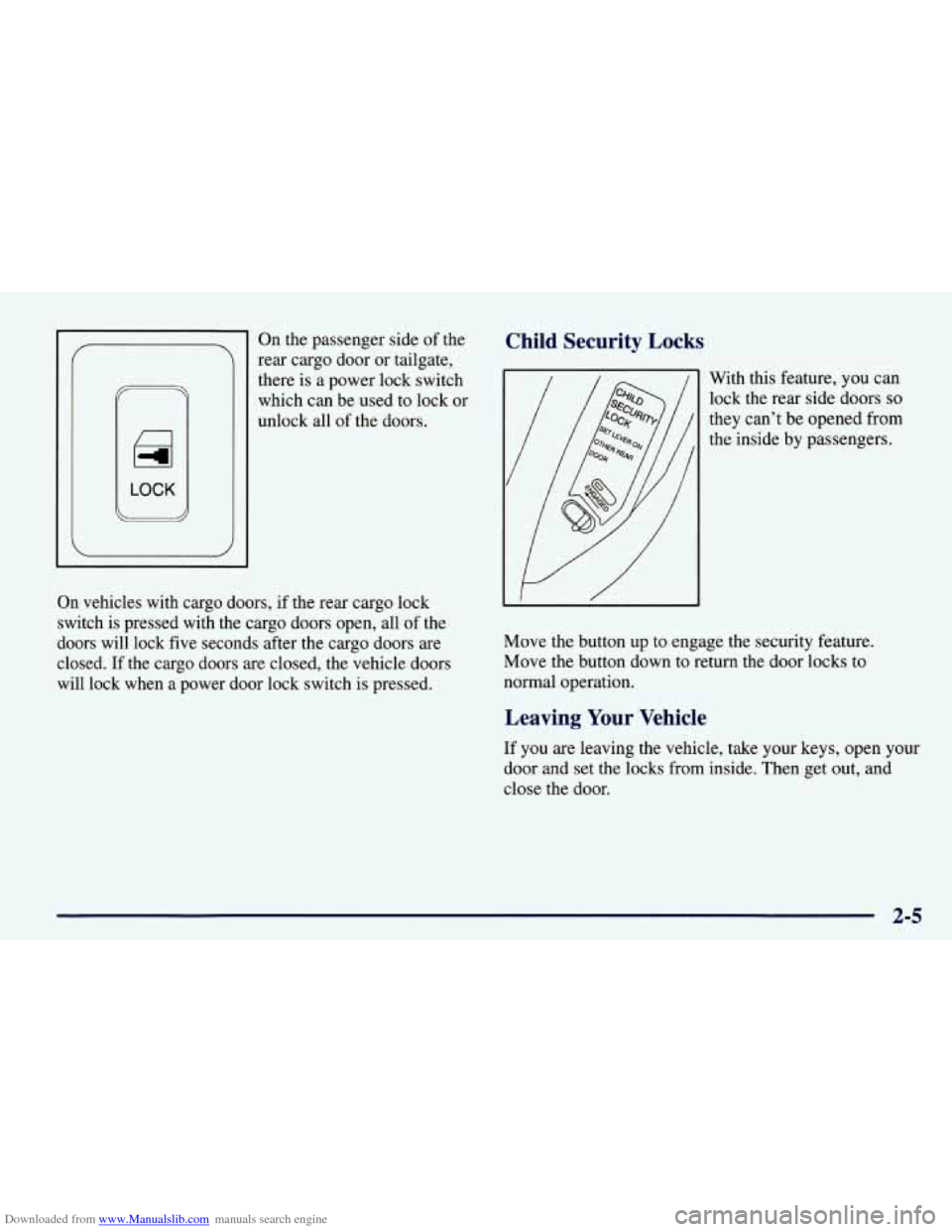 CHEVROLET TAHOE 1997 1.G Manual PDF Downloaded from www.Manualslib.com manuals search engine On the passenger side of the 
rear  cargo  door or tailgate, 
there  is a power  lock switch 
which  can be used  to  lock or 
unlock all 
of t