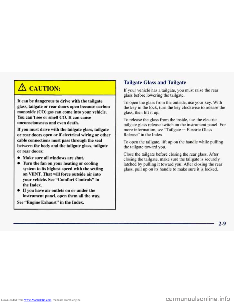 CHEVROLET TAHOE 1997 1.G Manual PDF Downloaded from www.Manualslib.com manuals search engine It can  be dangerous to  drive with the  tailgate 
glass,  tailgate  or rear  doors  open because  carbon 
monoxide  (CO) gas can  come  into y
