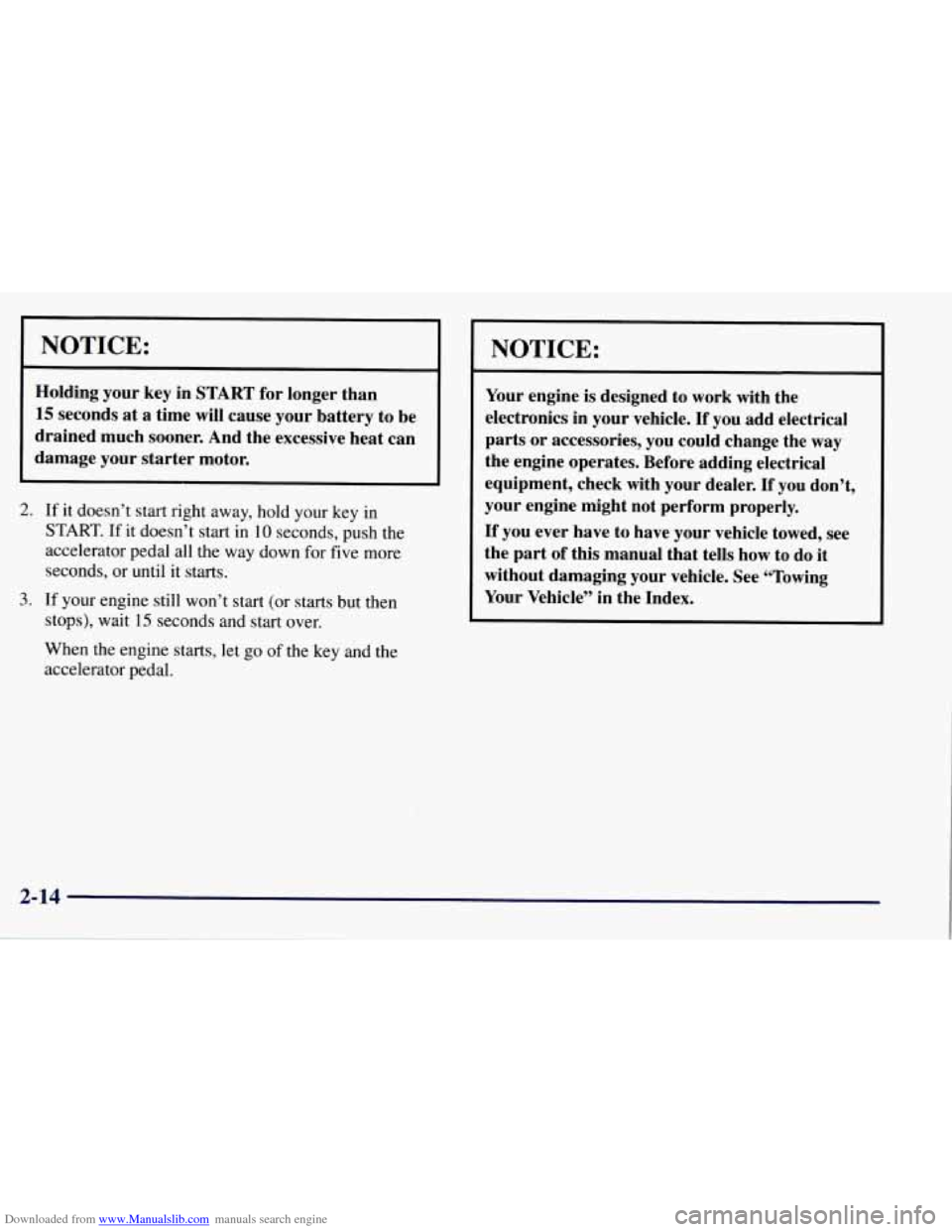 CHEVROLET TAHOE 1997 1.G Owners Manual Downloaded from www.Manualslib.com manuals search engine NOTICE: 
Holding your key in START  for longer  than 
15 seconds  at a time will cause your  battery  to be 
drained  much sooner.  And  the ex