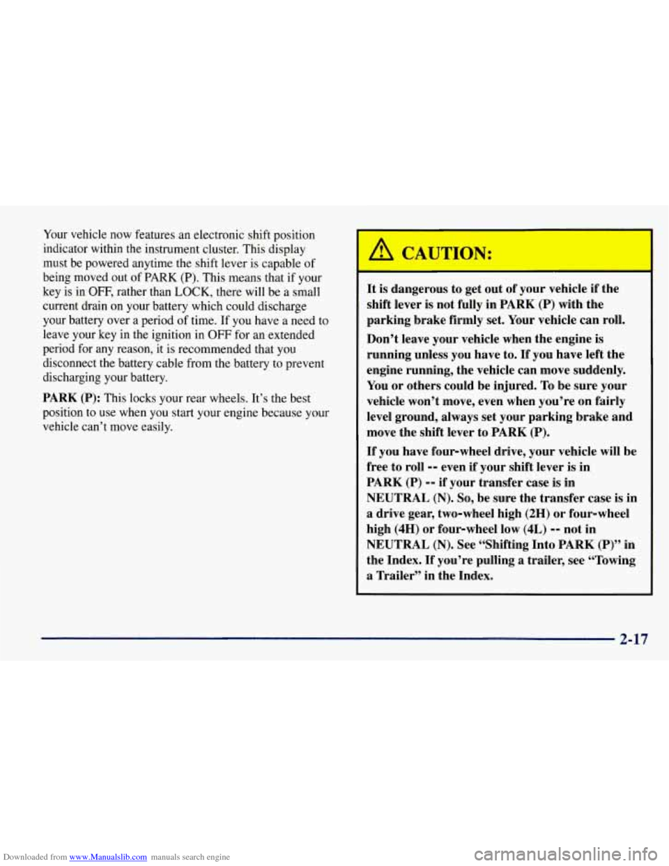 CHEVROLET TAHOE 1997 1.G Owners Manual Downloaded from www.Manualslib.com manuals search engine Your vehicle  now features  an  electronic  shift  position 
indicator  within the instrument  cluster.  This  display 
must  be  powered  anyt