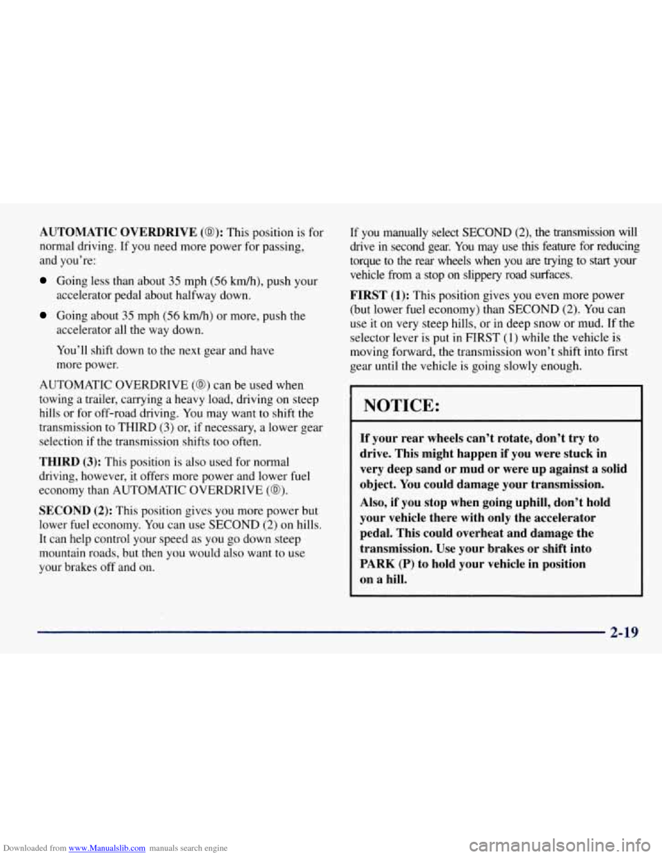 CHEVROLET TAHOE 1997 1.G Owners Manual Downloaded from www.Manualslib.com manuals search engine AUTOMATIC OVERDRIVE (03): This position is  for 
normal  driving.  If  you need more power  for passing, 
and  you’re: 
Going  less than  abo
