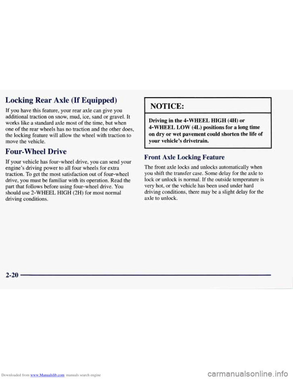 CHEVROLET TAHOE 1997 1.G Owners Manual Downloaded from www.Manualslib.com manuals search engine Locking Rear Axle (If Equipped)
If you have this feature, your rear axle can give you
additional traction
on snow, mud, ice, s CHEVROLET TAHOE 1997 1.G Owners Manual Downloaded from www.Manualslib.com manuals search engine Locking Rear Axle (If Equipped)
If you have this feature, your rear axle can give you
additional traction
on snow, mud, ice, s