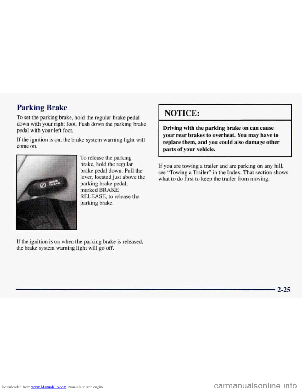 CHEVROLET TAHOE 1997 1.G Owners Manual Downloaded from www.Manualslib.com manuals search engine Parking  Brake 
To  set the parking brake, hold the regular brake pedal 
down  with  your  right foot. Push down the parking  brake 
pedal  wit
