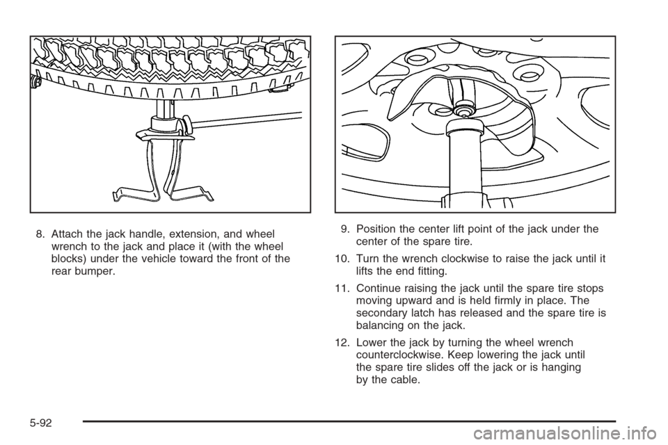 CHEVROLET TAHOE 2006 2.G Owners Manual 8. Attach the jack handle, extension, and wheel
wrench to the jack and place it (with the wheel
blocks) under the vehicle toward the front of the
rear bumper.9. Position the center lift point of the j CHEVROLET TAHOE 2006 2.G Owners Manual 8. Attach the jack handle, extension, and wheel
wrench to the jack and place it (with the wheel
blocks) under the vehicle toward the front of the
rear bumper.9. Position the center lift point of the j