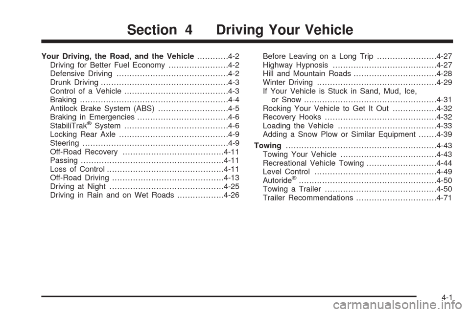 CHEVROLET TAHOE 2009 3.G Owners Manual Your Driving, the Road, and the Vehicle............4-2
Driving for Better Fuel Economy.......................4-2
Defensive Driving...........................................4-2
Drunk Driving..........