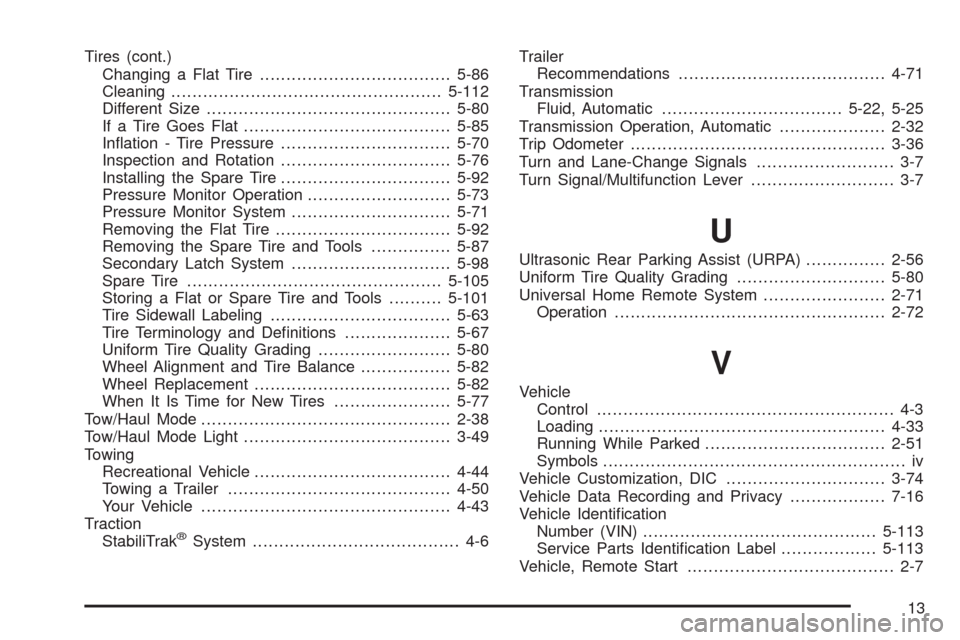 CHEVROLET TAHOE 2009 3.G Owners Manual Tires (cont.)
Changing a Flat Tire....................................5-86
Cleaning...................................................5-112
Different Size..............................................