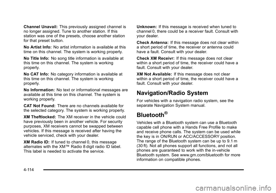 CHEVROLET TAHOE 2010 3.G Owners Manual Channel Unavail:This previously assigned channel is
no longer assigned. Tune to another station. If this
station was one of the presets, choose another station
for that preset button.
No Artist Info: CHEVROLET TAHOE 2010 3.G Owners Manual Channel Unavail:This previously assigned channel is
no longer assigned. Tune to another station. If this
station was one of the presets, choose another station
for that preset button.
No Artist Info: