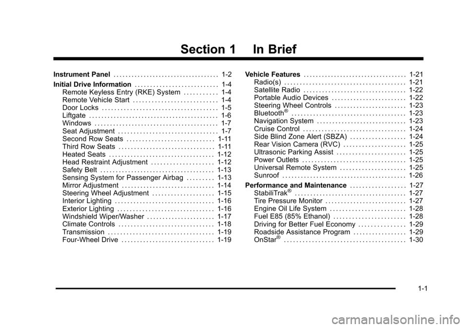 CHEVROLET TAHOE 2010 3.G Owners Manual Section 1 In Brief
Instrument Panel. . . . . . . . . . . . . . . . . . . . . . . . . . . . . . . . . . . 1-2
Initial Drive Information . . . . . . . . . . . . . . . . . . . . . . . . . . . 1-4
Remote 