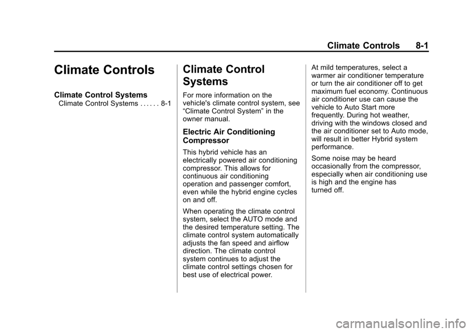 CHEVROLET TAHOE 2011 3.G Owners Manual Black plate (1,1)Chevrolet Tahoe and GMC Yukon/Yukon Denali Hybrid - 2011
Climate Controls 8-1
Climate Controls
Climate Control Systems
Climate Control Systems . . . . . . 8-1
Climate Control
Systems
