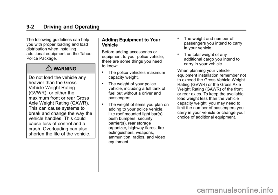 CHEVROLET TAHOE 2012 3.G Owners Manual Black plate (2,1)Chevrolet Tahoe Police and Special Service Packages - 2012
9-2 Driving and Operating
The following guidelines can help
you with proper loading and load
distribution when installing
ad