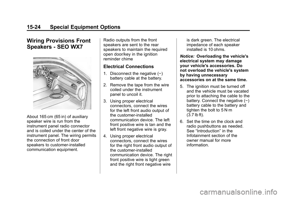 CHEVROLET TAHOE 2012 3.G Owners Manual Black plate (24,1)Chevrolet Tahoe Police and Special Service Packages - 2012
15-24 Special Equipment Options
Wiring Provisions Front
Speakers - SEO WX7
About 165 cm (65 in) of auxiliary
speaker wire i
