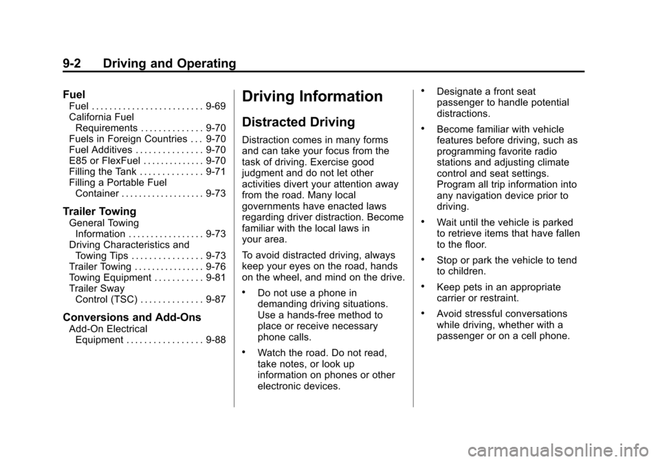 CHEVROLET TAHOE 2015 4.G Owners Manual Black plate (2,1)Chevrolet 2015i Tahoe/Suburban Owner Manual (GMNA-Localizing-U.S./
Canada/Mexico-8431502) - 2015 - crc - 1/12/15
9-2 Driving and Operating
Fuel
Fuel . . . . . . . . . . . . . . . . . 