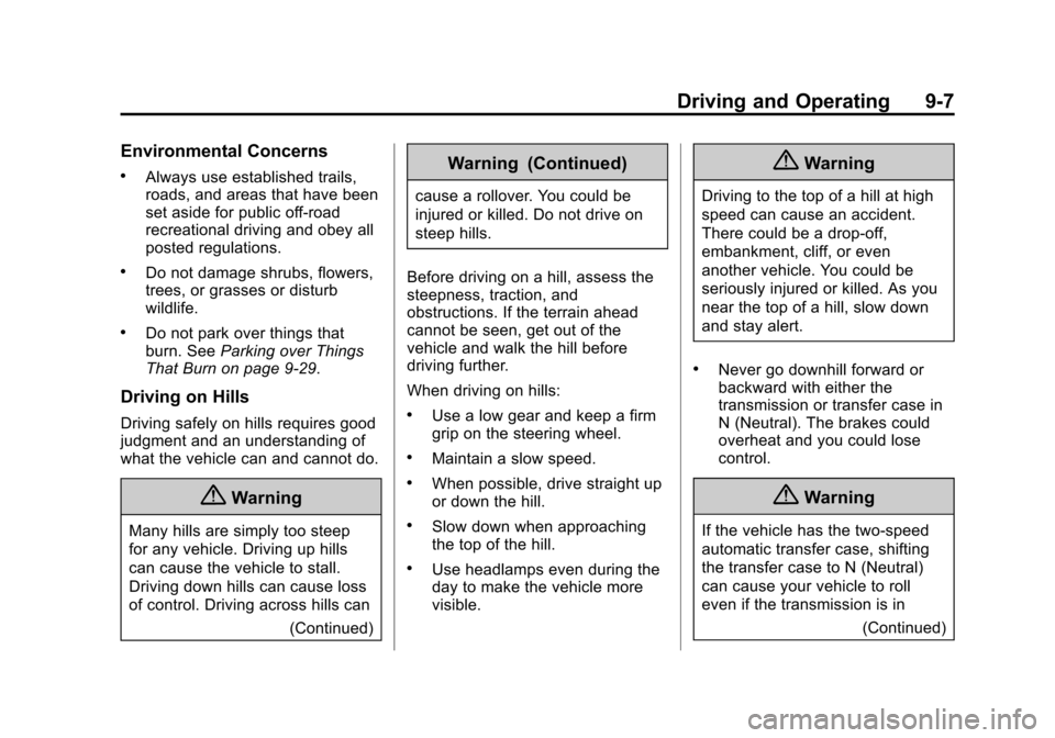 CHEVROLET TAHOE 2015 4.G Owners Manual Black plate (7,1)Chevrolet 2015i Tahoe/Suburban Owner Manual (GMNA-Localizing-U.S./
Canada/Mexico-8431502) - 2015 - crc - 1/12/15
Driving and Operating 9-7
Environmental Concerns
.Always use establish CHEVROLET TAHOE 2015 4.G Owners Manual Black plate (7,1)Chevrolet 2015i Tahoe/Suburban Owner Manual (GMNA-Localizing-U.S./
Canada/Mexico-8431502) - 2015 - crc - 1/12/15
Driving and Operating 9-7
Environmental Concerns
.Always use establish