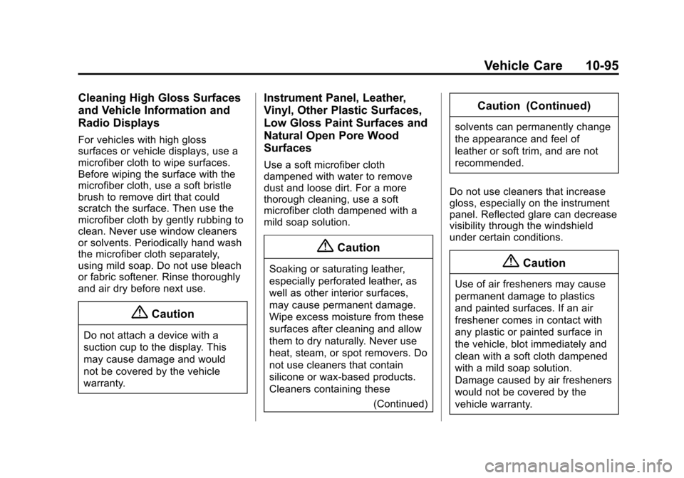 CHEVROLET TAHOE 2015 4.G Owners Manual Black plate (95,1)Chevrolet 2015i Tahoe/Suburban Owner Manual (GMNA-Localizing-U.S./
Canada/Mexico-8431502) - 2015 - crc - 1/12/15
Vehicle Care 10-95
Cleaning High Gloss Surfaces
and Vehicle Informati CHEVROLET TAHOE 2015 4.G Owners Manual Black plate (95,1)Chevrolet 2015i Tahoe/Suburban Owner Manual (GMNA-Localizing-U.S./
Canada/Mexico-8431502) - 2015 - crc - 1/12/15
Vehicle Care 10-95
Cleaning High Gloss Surfaces
and Vehicle Informati