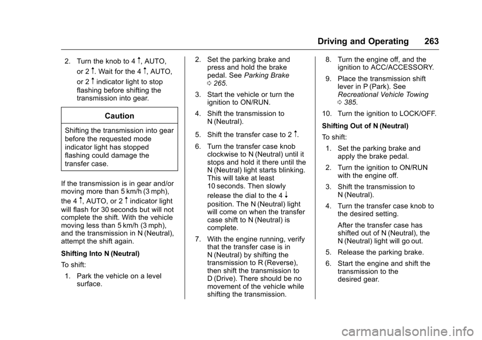 CHEVROLET TAHOE 2016 4.G Owners Manual Chevrolet Tahoe/Suburban Owner Manual (GMNA-Localizing-U.S./Canada/
Mexico-9159366) - 2016 - crc - 5/20/15
Driving and Operating 263
2. Turn the knob to 4m, AUTO,
or 2
m. Wait for the 4m, AUTO,
or 2
m CHEVROLET TAHOE 2016 4.G Owners Manual Chevrolet Tahoe/Suburban Owner Manual (GMNA-Localizing-U.S./Canada/
Mexico-9159366) - 2016 - crc - 5/20/15
Driving and Operating 263
2. Turn the knob to 4m, AUTO,
or 2
m. Wait for the 4m, AUTO,
or 2
m