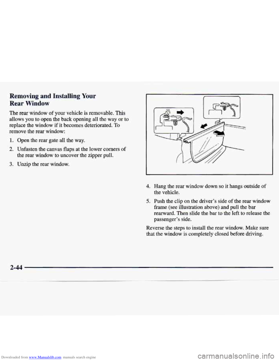 CHEVROLET TRACKER 1998 1.G Owners Manual Downloaded from www.Manualslib.com manuals search engine Removing and  Installing Your 
Rear  Window 
The rear window  of  your  vehicle  is  removable.  This 
allows 
you to  open  the  back  opening
