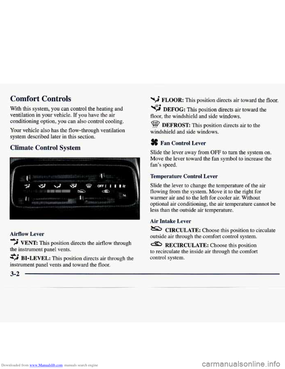CHEVROLET TRACKER 1998 1.G Owners Manual Downloaded from www.Manualslib.com manuals search engine Comfort Controls
With this system, you can control the heating and
ventilation in your vehicle.
If you have the air
conditioning op CHEVROLET TRACKER 1998 1.G Owners Manual Downloaded from www.Manualslib.com manuals search engine Comfort Controls
With this system, you can control the heating and
ventilation in your vehicle.
If you have the air
conditioning op