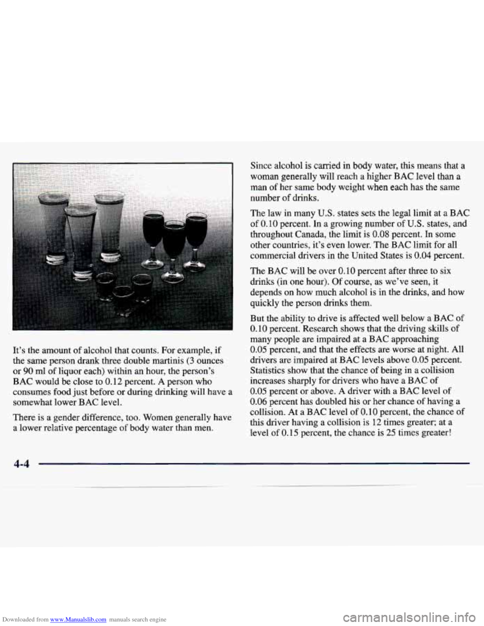 CHEVROLET TRACKER 1998 1.G Owners Manual Downloaded from www.Manualslib.com manuals search engine It’s the amount of alcohol that counts. For example, if
the same person drank three double martinis (3 ounces
or
90 ml of l CHEVROLET TRACKER 1998 1.G Owners Manual Downloaded from www.Manualslib.com manuals search engine It’s the amount of alcohol that counts. For example, if
the same person drank three double martinis (3 ounces
or
90 ml of l