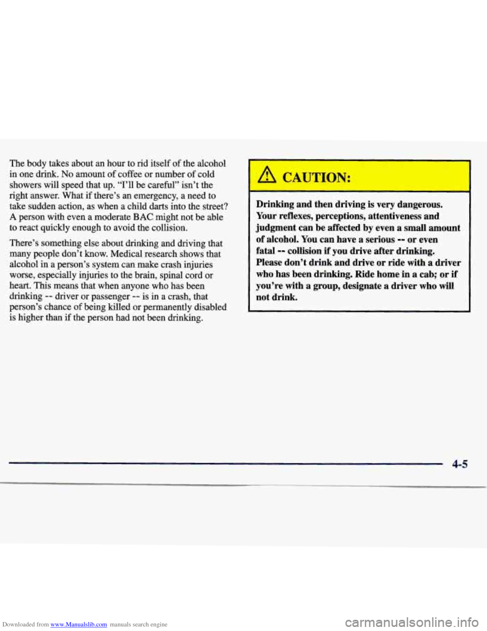 CHEVROLET TRACKER 1998 1.G Owners Manual Downloaded from www.Manualslib.com manuals search engine The body takes about an hour to rid itself of the alcohol
in one drink.
No amount of coffee or number of cold
showers
will spe CHEVROLET TRACKER 1998 1.G Owners Manual Downloaded from www.Manualslib.com manuals search engine The body takes about an hour to rid itself of the alcohol
in one drink.
No amount of coffee or number of cold
showers
will spe