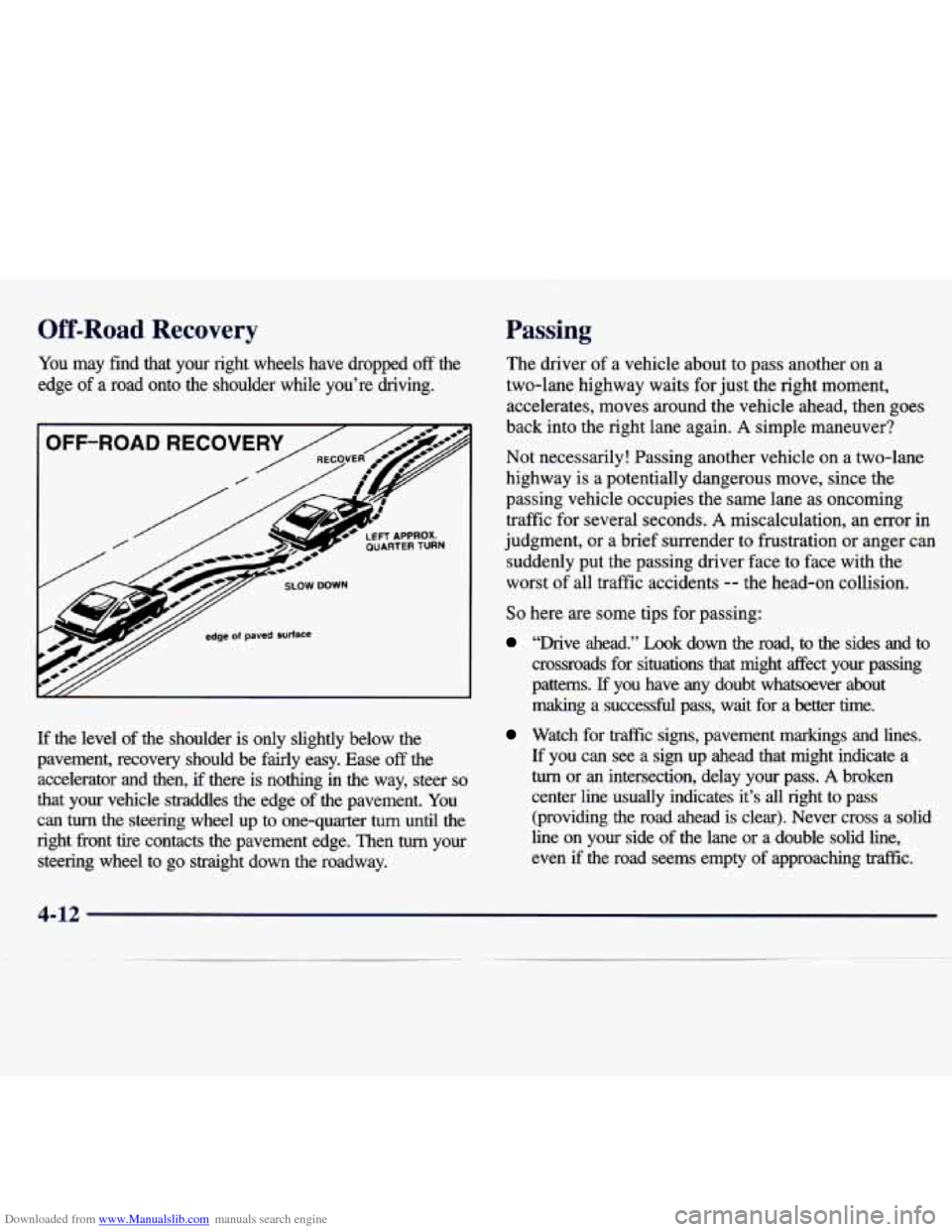 CHEVROLET TRACKER 1998 1.G Owners Manual Downloaded from www.Manualslib.com manuals search engine Off-Road Recovery
You may find that your right wheels have dropped off the
edge
of a road onto the shoulder while you’re dri CHEVROLET TRACKER 1998 1.G Owners Manual Downloaded from www.Manualslib.com manuals search engine Off-Road Recovery
You may find that your right wheels have dropped off the
edge
of a road onto the shoulder while you’re dri
