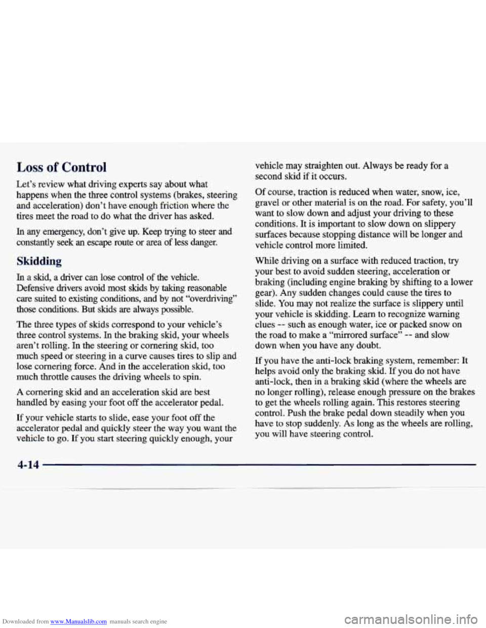 CHEVROLET TRACKER 1998 1.G Owners Manual Downloaded from www.Manualslib.com manuals search engine Loss of Control 
Let’s  review  what  driving  experts  say  about  what 
happens  when  the  three  control  systems  (brakes,  steering and