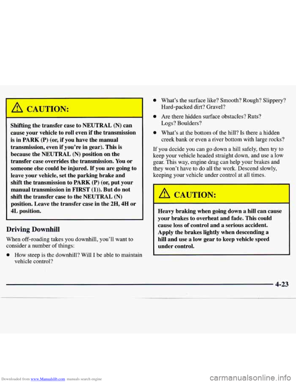 CHEVROLET TRACKER 1998 1.G Owners Manual Downloaded from www.Manualslib.com manuals search engine A CAUTION: 
I 
Shifting  the  transfer case  to  NEUTRAL (N) can 
cause  your  vehicle to roll  even  if the  transmission 
is  in 
PARK (P) (o