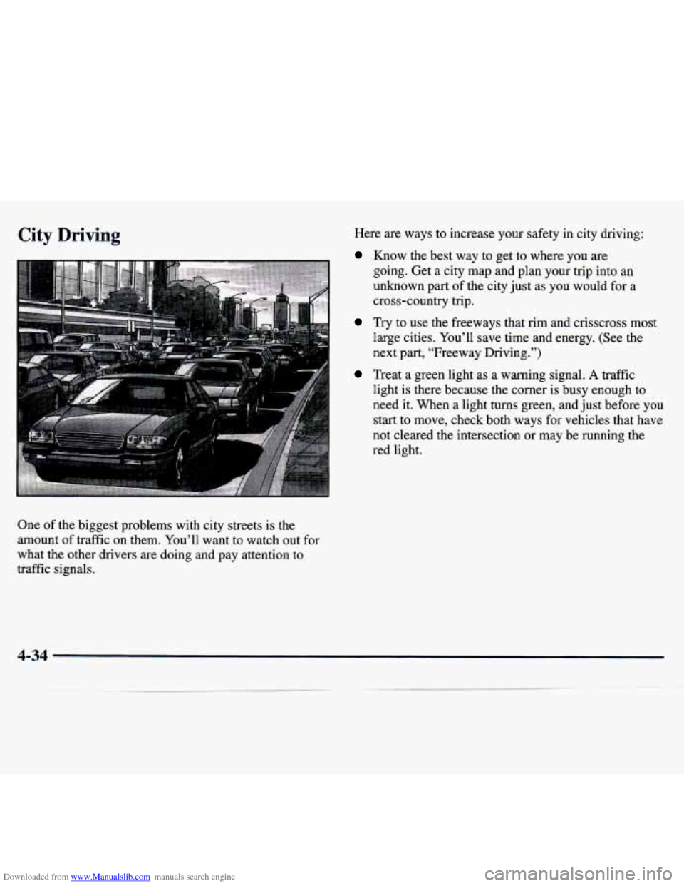 CHEVROLET TRACKER 1998 1.G Owners Manual Downloaded from www.Manualslib.com manuals search engine 3ty Driving Here are ways to increase your safety in city driving:
Know the best way to get to where you are
going. Get
a CHEVROLET TRACKER 1998 1.G Owners Manual Downloaded from www.Manualslib.com manuals search engine 3ty Driving Here are ways to increase your safety in city driving:
Know the best way to get to where you are
going. Get
a